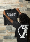Make Dumb Racks Tee